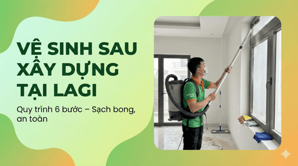 Vệ sinh sau xây dựng tại Lagi