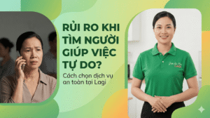 Tìm giúp việc an toàn tại Lagi